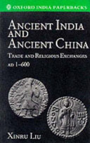 Ancient India and ancient China : trade and religious exchanges, AD 1-600 /