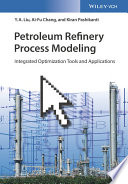 Petroleum refinery process modeling : integrated optimization tools and applications /