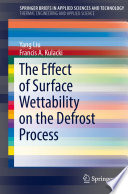 The Effect of Surface Wettability on the Defrost Process /