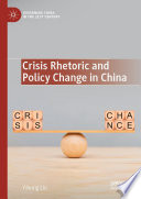 Crisis Rhetoric and Policy Change in China /