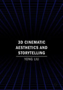 3D cinematic aesthetics and storytelling /