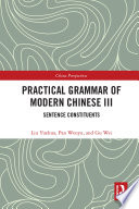 Practical grammar of modern Chinese.
