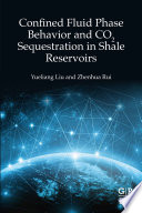 Confined Fluid Phase Behavior and CO2 Sequestration in Shale Reservoirs.