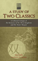 A study of two classics : a cultural critique of The romance of the Three Kingdoms and The water margin /