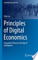 Principles of Digital Economics : Innovation Theory in the Age of Intelligence /
