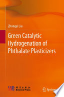 Green Catalytic Hydrogenation of Phthalate Plasticizers /