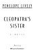 Cleopatra's sister : a novel /