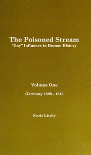 The poisoned stream : "gay" influence in human history /
