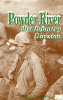 Powder River! : a history of the 91st Infantry Division in WWII /