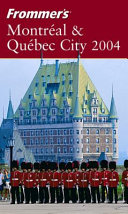 Frommer's Montréal & Québec City 2004 /