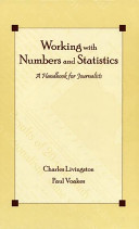 Working with numbers and statistics : a handbook for journalists /