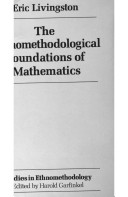 The ethnomethodological foundations of mathematics /