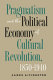 Pragmatism and the political economy of cultural revolution, 1850-1940 /