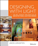 Designing with light : the art, science and practice of architectural lighting design /