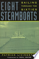 Eight steamboats : sailing through the sixties /