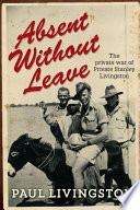 Absent without leave : the private war of Private Stanley Livingston /