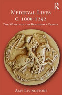 Medieval lives c.1000-1292 : the world of the Beaugency family /