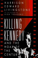 Killing Kennedy and the hoax of the century /