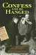 Confess and be hanged : Scottish crime and punishment through the ages /