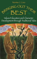 Bringing out their best : values education and character development through traditional tales /