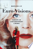 Euro-visions : Europe in contemporary cinema /