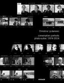 Christine Ljubanovic : conversation portraits : photo-suites, 1974-2014 /