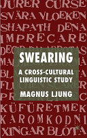 Swearing : a cross-cultural linguistic study /