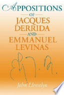 Appositions of Jacques Derrida and Emmanuel Levinas /