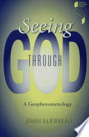 Seeing through God : a geophenomenology /
