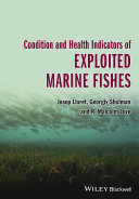 Condition and health indicators of exploited marine fishes /