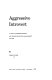 Aggressive introvert; a study of Herbert Hoover and public relations management, 1912-1932.