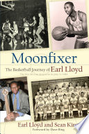 Moonfixer : the basketball journey of Earl Lloyd /