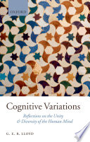 Cognitive variations : reflections on the unity and diversity of the human mind /