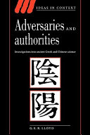 Adversaries and authorities : investigations into ancient Greek and Chinese science /