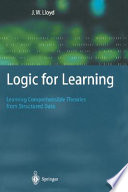 Logic for learning : learning comprehensible theories from structured data /
