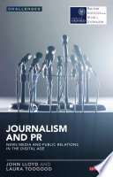 Journalism and PR : new media and public relations  in the digital age /