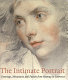 The intimate portrait : drawings, miniatures and pastels from Ramsay to Lawrence /