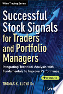 Successful stock signals for traders and portfolio managers : integrating technical analysis with fundamentals to improve performance /
