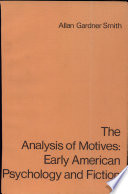 The analysis of motives : early American psychology and fiction /
