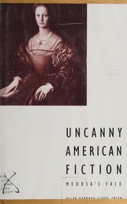 Uncanny American fiction : Medusa's face /