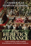 The heretics of finance : conversations with leading practitioners of technical analysis /