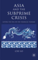 Asia and the subprime crisis : lifting the veil on the 'financial tsunami' /