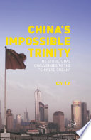 China's impossible trinity : the structural challenges to the "Chinese dream" /