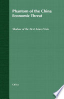 Phantom of the China Economic Threat : Shadow of the Next Asian Crisis /