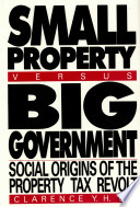 Small property versus big government : social origins of the property tax revolt /