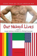 Our naked lives : essays from gay Italian American men /