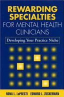 Rewarding specialties for mental health clinicians : developing your practice niche /