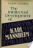 The intellectual development of Karl Mannheim : culture, politics, and planning /