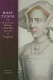 Mary Tudor : the tragical history of the first queen of England /