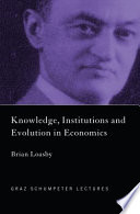 Knowledge, institutions, and evolution in economics /